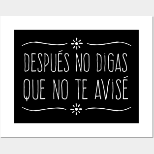 Despues no digas que no te avise - white design Posters and Art